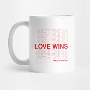 Love Wins - Have a Gay Day Mug